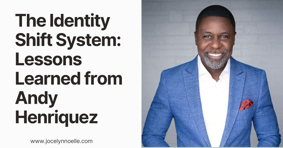 The Identity Shift System with Andy Henriquez
